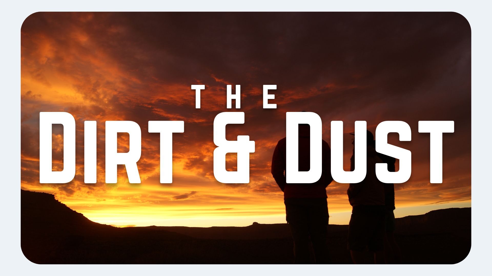 The Dirt and Dust